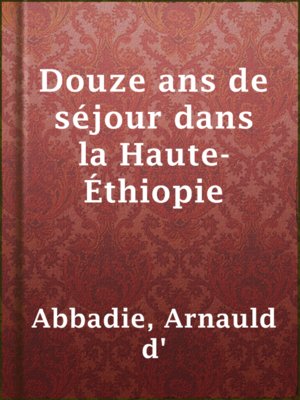 cover image of Douze ans de séjour dans la Haute-Éthiopie